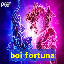 boi fortuna