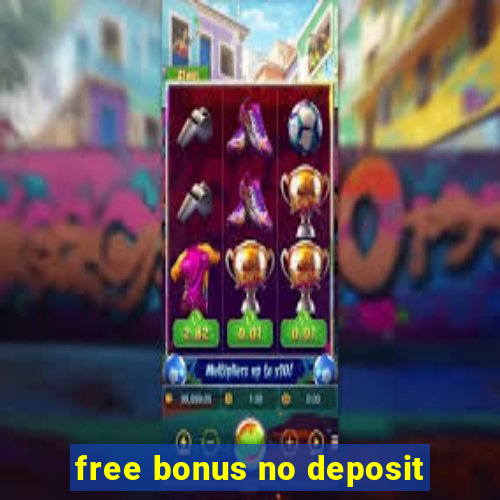 free bonus no deposit