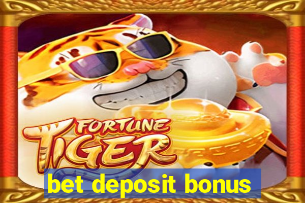 bet deposit bonus