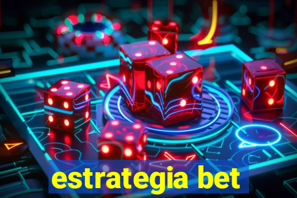 estrategia bet