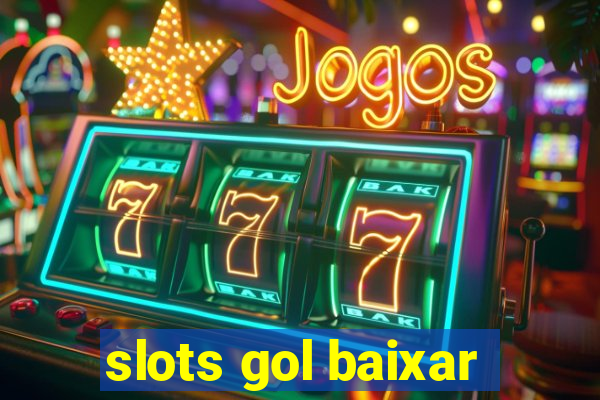 slots gol baixar