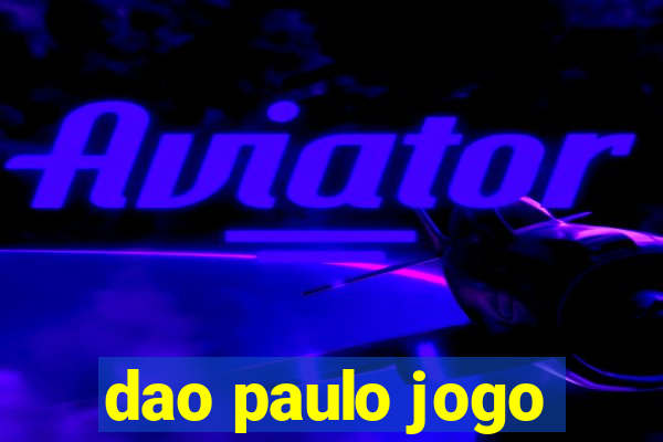 dao paulo jogo