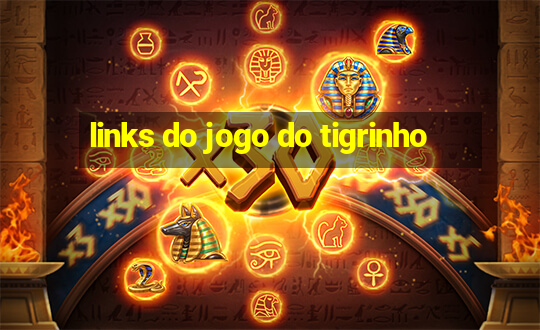 links do jogo do tigrinho