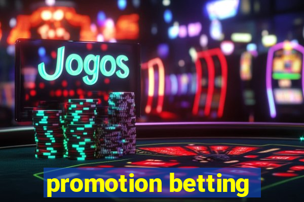 promotion betting