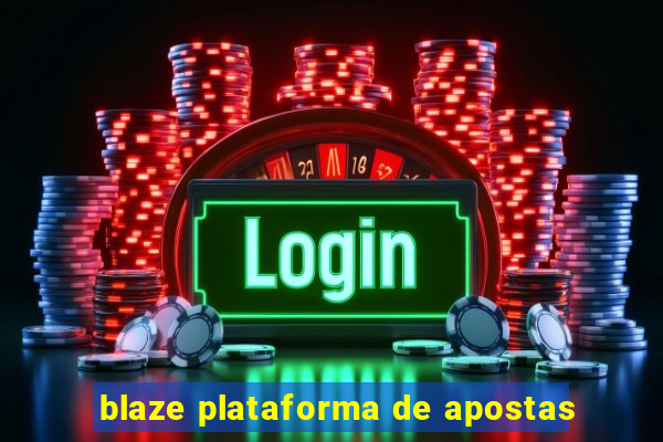 blaze plataforma de apostas