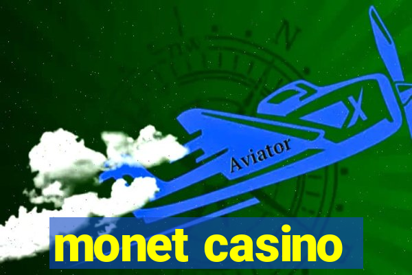 monet casino