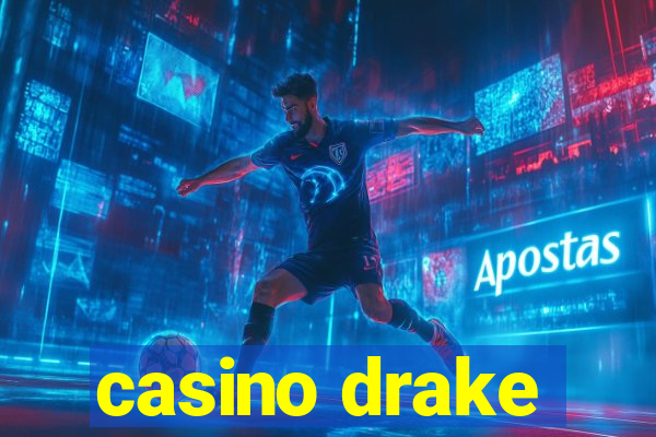 casino drake