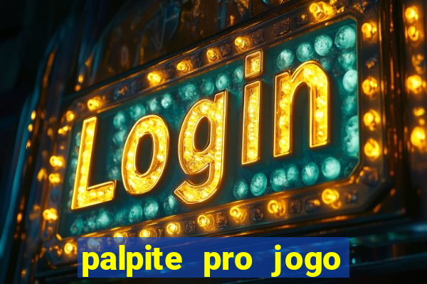 palpite pro jogo de hoje