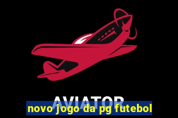 novo jogo da pg futebol