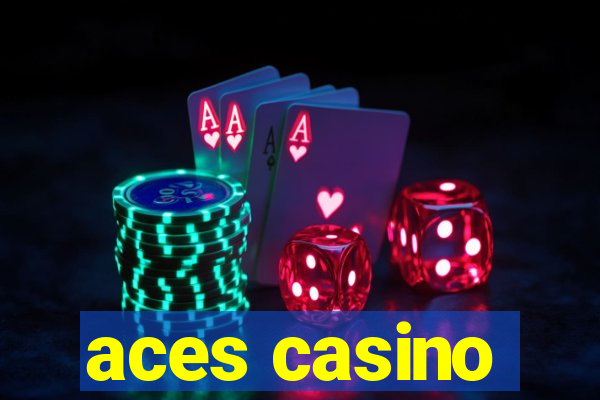 aces casino