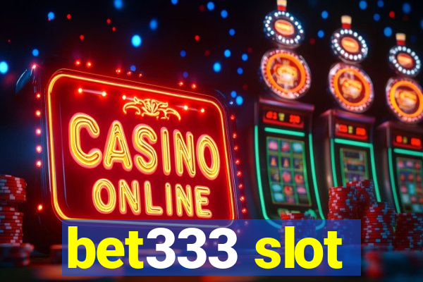 bet333 slot