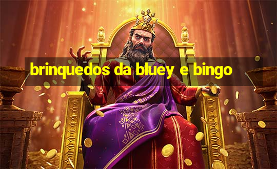 brinquedos da bluey e bingo