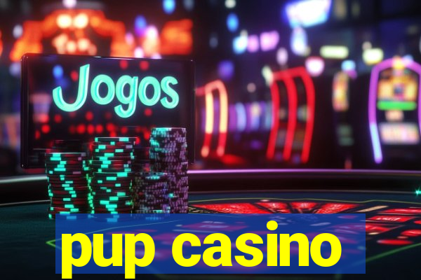 pup casino