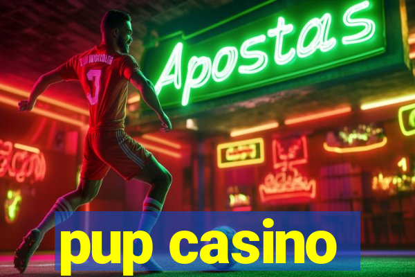 pup casino