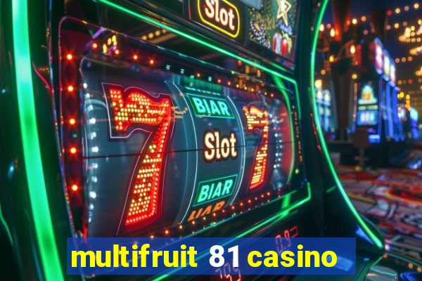 multifruit 81 casino