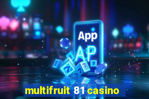 multifruit 81 casino