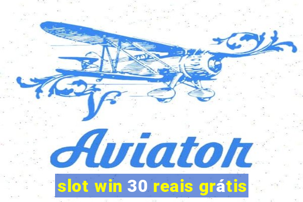 slot win 30 reais grátis