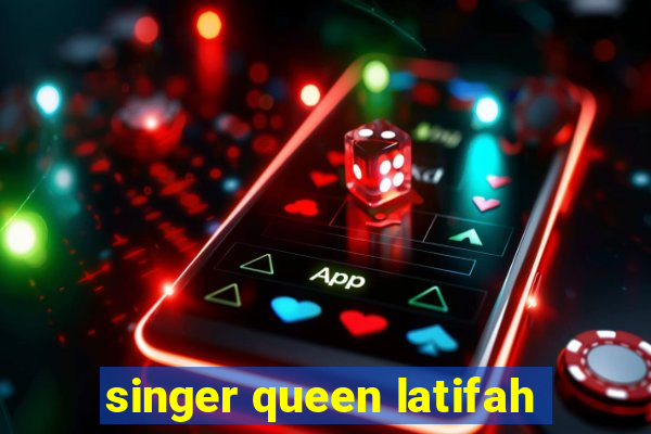 singer queen latifah