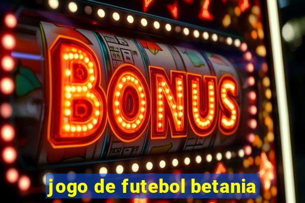 jogo de futebol betania