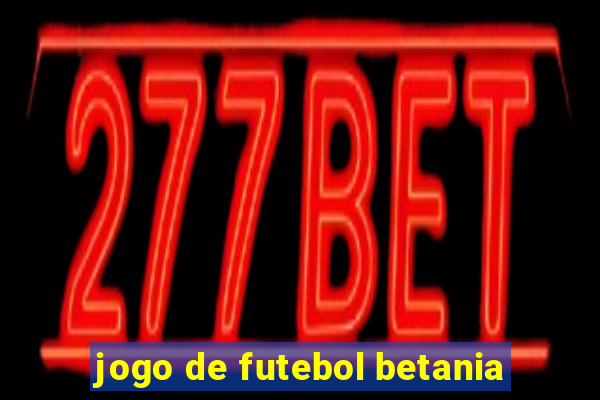 jogo de futebol betania