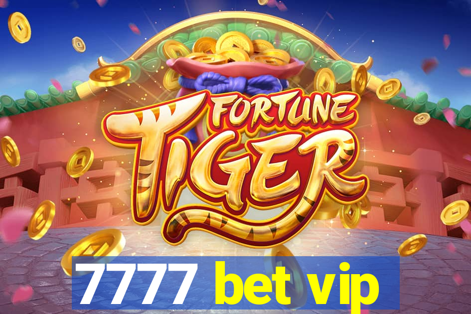 7777 bet vip