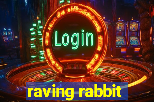 raving rabbit