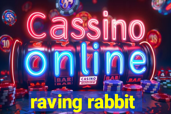 raving rabbit