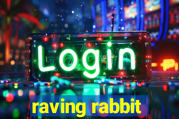 raving rabbit