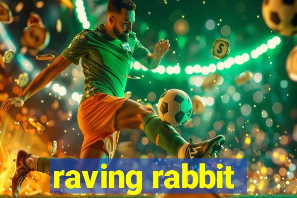 raving rabbit