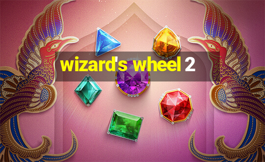 wizard's wheel 2