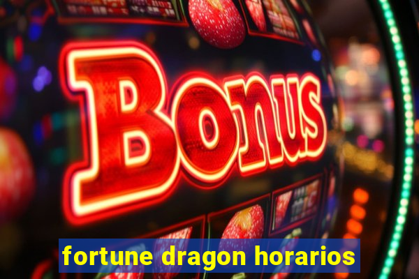 fortune dragon horarios