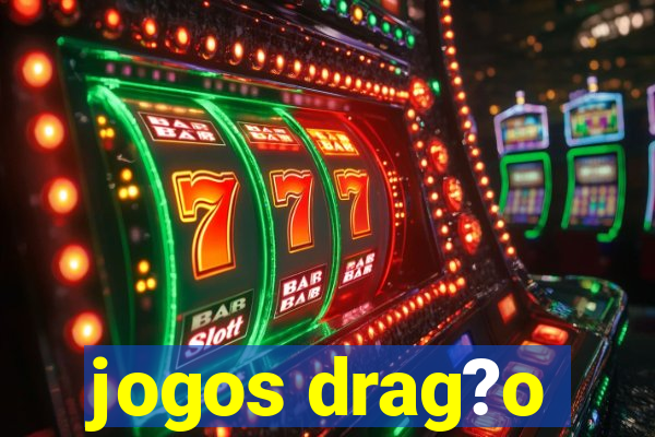 jogos drag?o