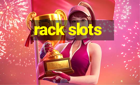 rack slots