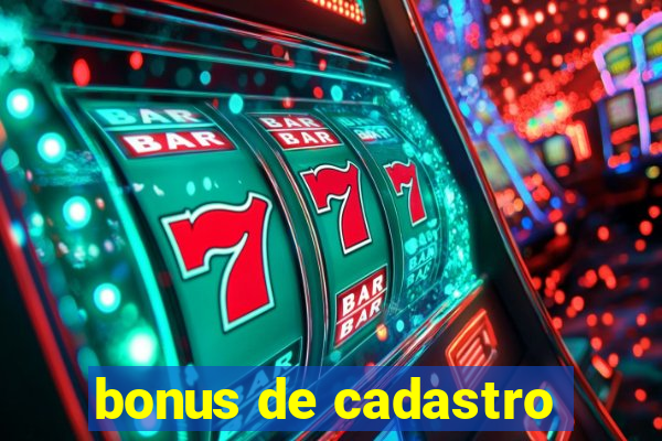 bonus de cadastro