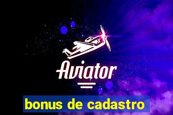 bonus de cadastro