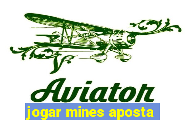 jogar mines aposta