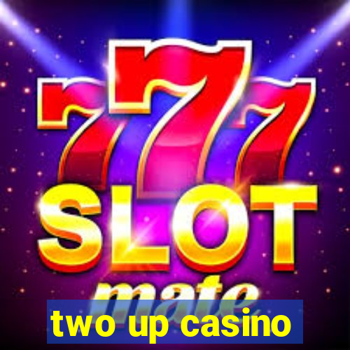 two up casino