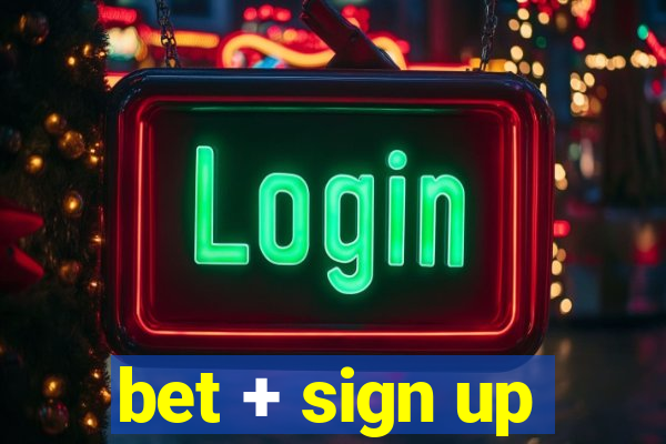 bet + sign up