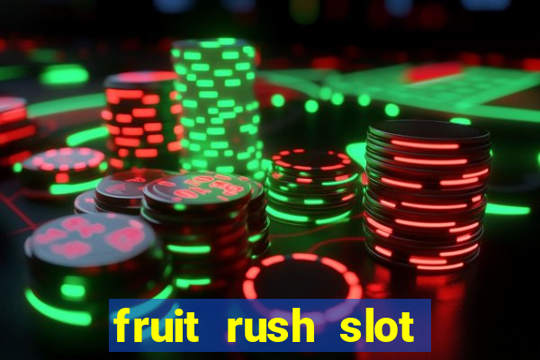 fruit rush slot free play