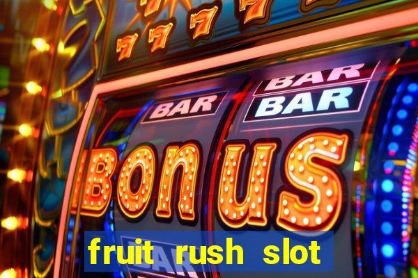 fruit rush slot free play