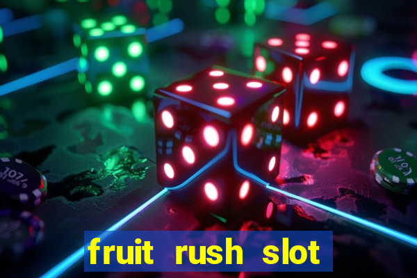 fruit rush slot free play