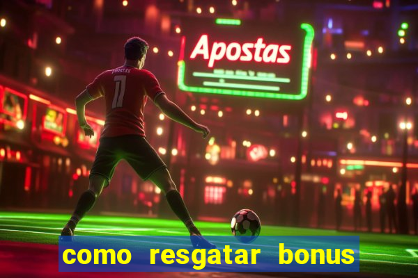 como resgatar bonus vai de bet