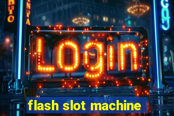 flash slot machine