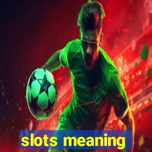 slots meaning