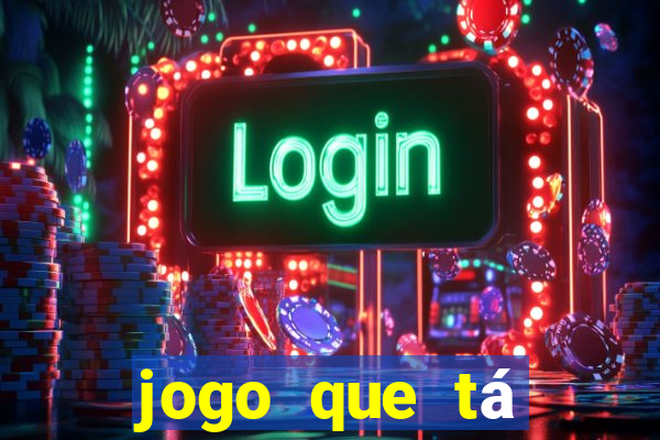 jogo que tá pagando de verdade