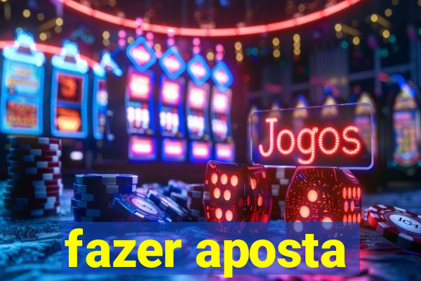 fazer aposta