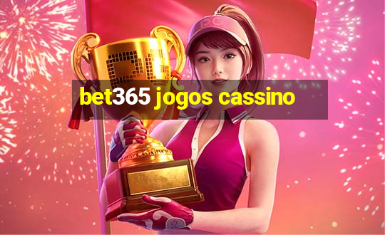 bet365 jogos cassino