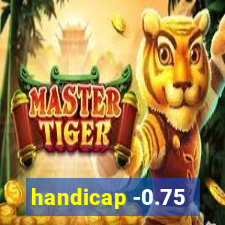 handicap -0.75