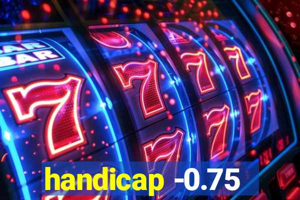 handicap -0.75