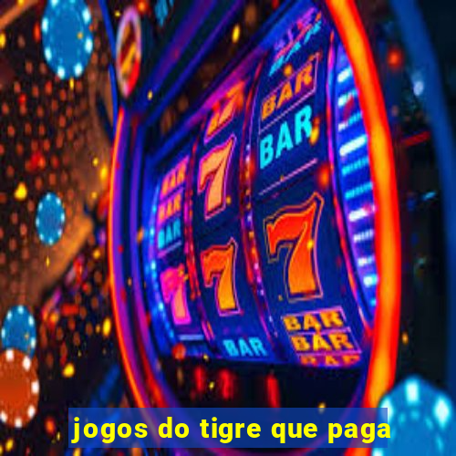 jogos do tigre que paga